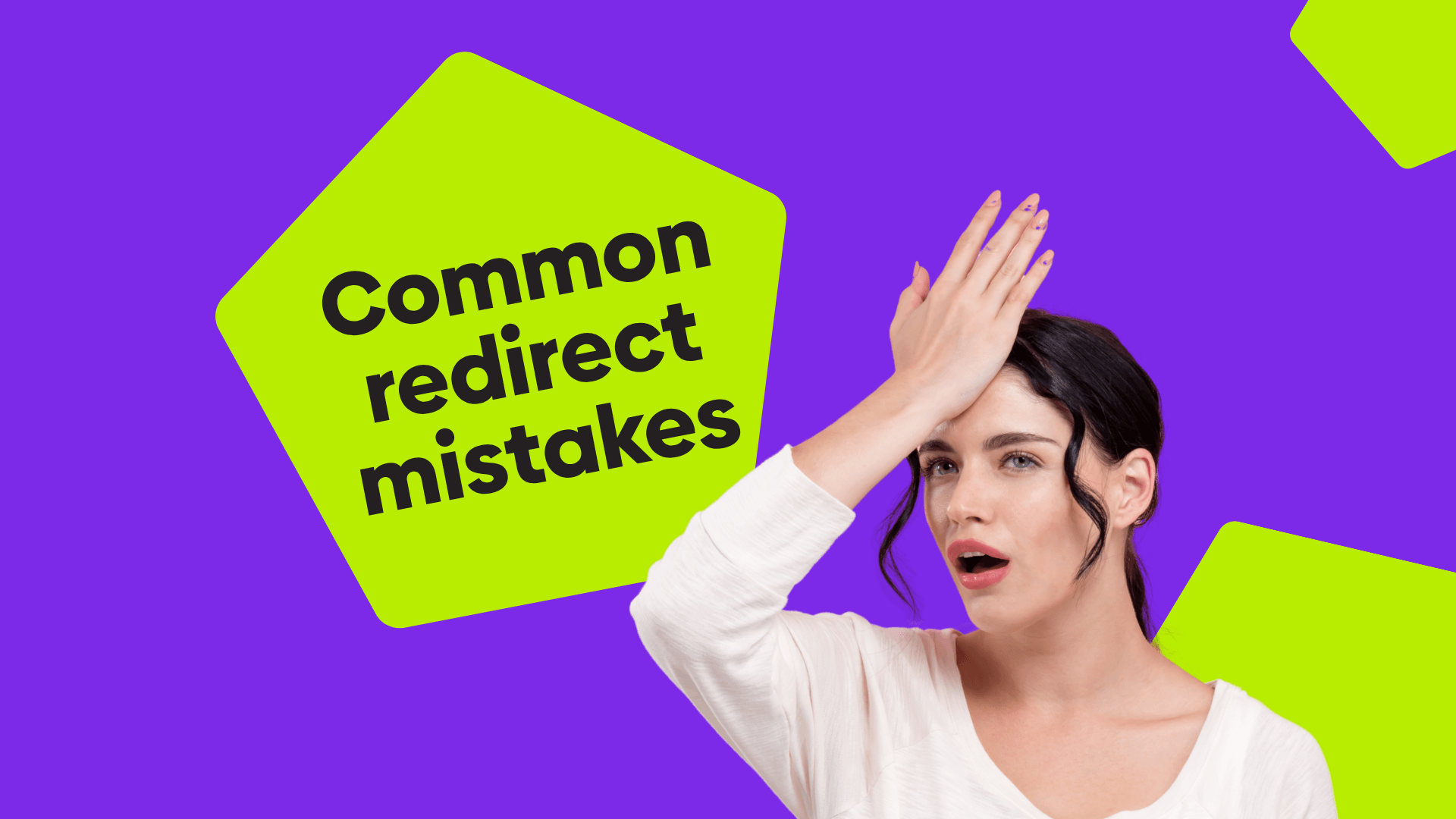 Graphic showing a person face-palming with a text overlay that reads "common redirect mistakes".