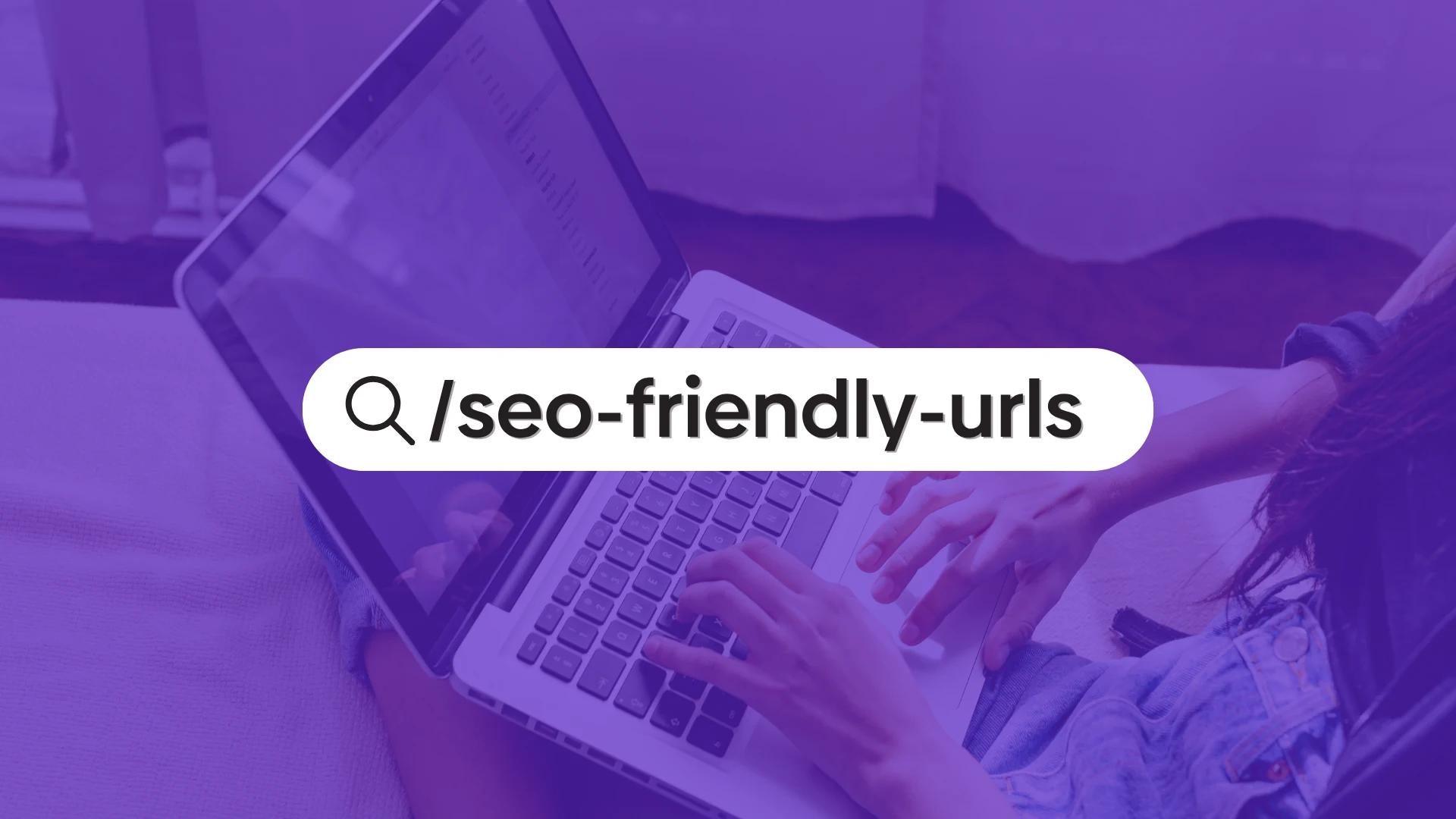 Graphic showing a person typing on their computer with a text overlay reading "/seo-friendly-urls".