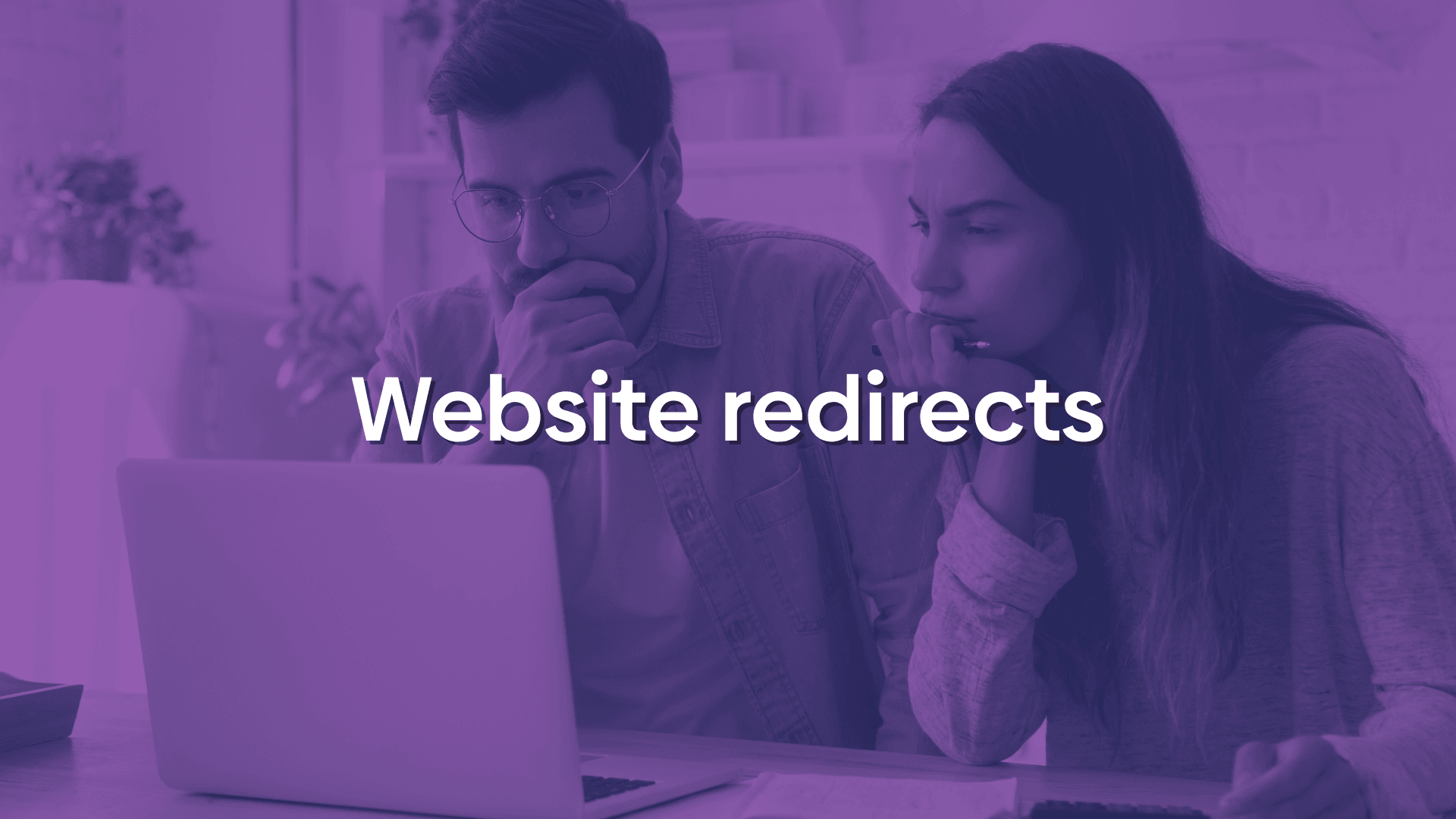 Two people looking at a computer with a text overlay reading "website redirects".