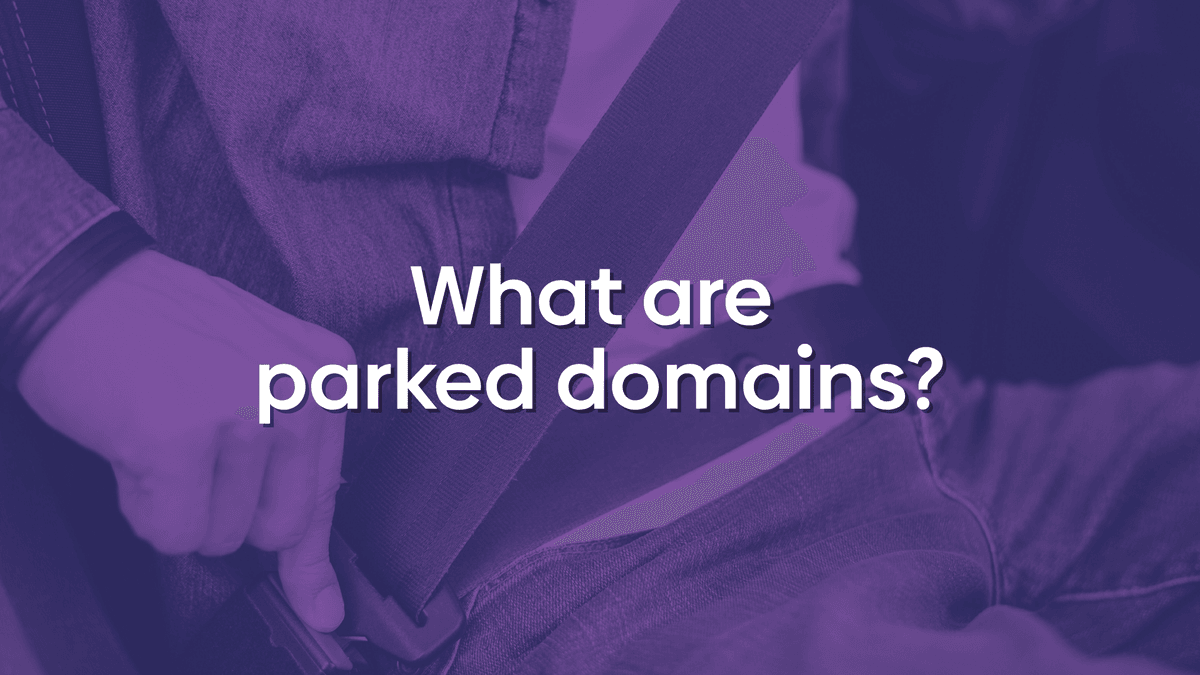 What are parked domains? Complete guide to domain parking